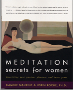 Meditation Secrets for Women by Camille Maurine and Lorin Roche, PhD